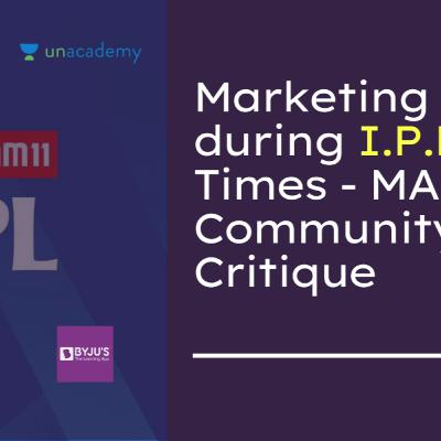 Marketing during I.P.L. Times -  Community Critique