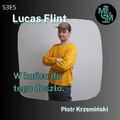 W końcu do tego doszło - Rozmowa z Lucasem Flintem