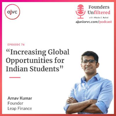 Ep 76: Increasing Global Opportunities for Indian Students ft. Leap Finance