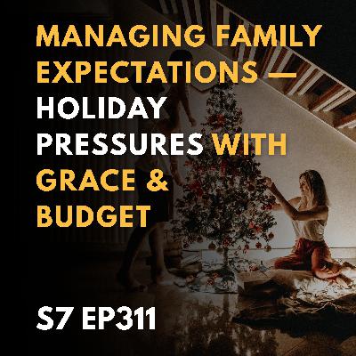 How do I manage Family Expectations and Holiday Pressures with Grace?