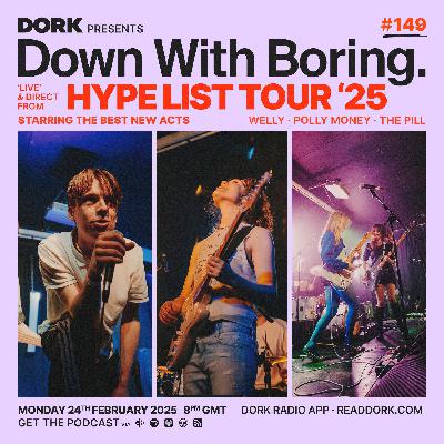 Down With Boring #0149: Hype List Tour 2025 Special