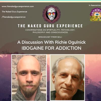 EP. 31: Richie Ogulnick | Ibogaine For The Treatment Of Addiction