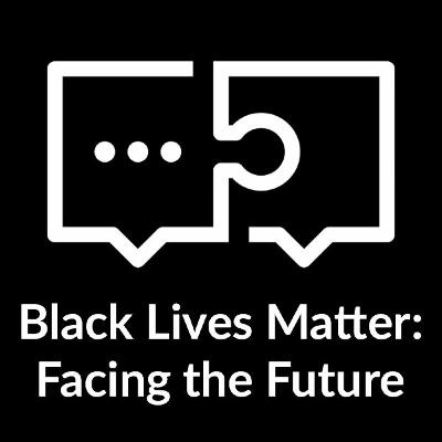 Black Lives Matter - Facing The Future, with Heather Hatton, Sunder Katwala & Wilf Sullivan