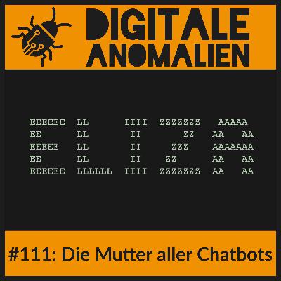#111: Die Mutter aller Chatbots #111: Die Mutter aller Chatbots
