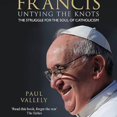 Paul Vallely reflects on the life of Pope Francis