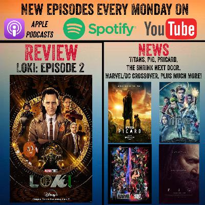 Loki TV Series - Episode 2 Review, + News (Marvel/DC Crossover movie + Fast and Furious Spinoffs + Trailer Reactions: Titans, Pig, Pricard, The Shrink Next Door)
