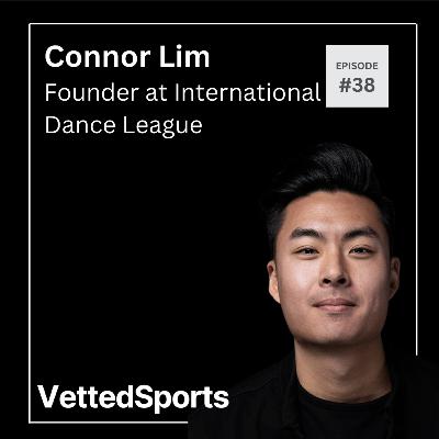 #38: Connor Lim - Founder at International Dance League