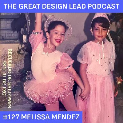 #127: Melissa Mendez #127: Melissa Mendez