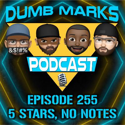 Episode 255 - 5 Stars, No Notes