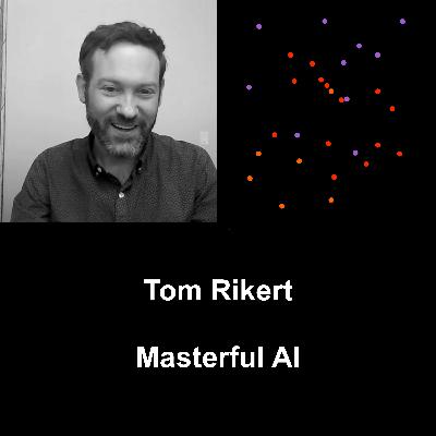 Ep 1: Tom Rikert @ Masterful AI