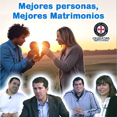Mejores Personas, Mejores Matrimonios - Cruzadas Matrimoniales