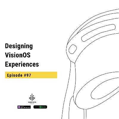 097 | Designing VisionOS Experiences