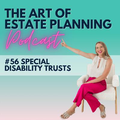 #56 Special Disability Trusts