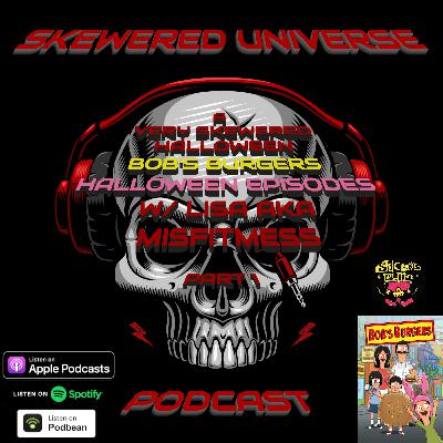 Episode 105 - A Very Skewered Halloween Bob's Burgers Halloween Episodes Part 1 with Lisa aka misfitmess
