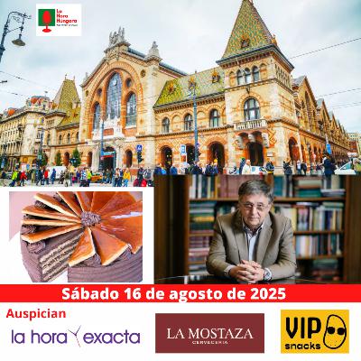 La Hora Húngara – 16 de agosto de 2025 La Hora Húngara – 16 de agosto de 2025