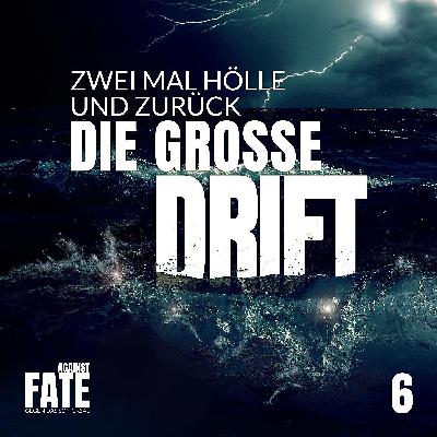 Die große Drift 6: Zweimal Hölle und zurück