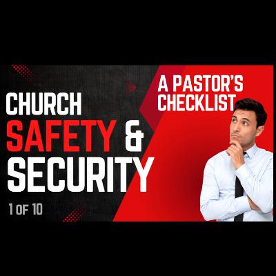 Church Safety and Security- A Pastors Checklist- Topical Training Overview 1 of 10 Church Safety and Security- A Pastors Checklist- Topical Training Overview 1 of 10