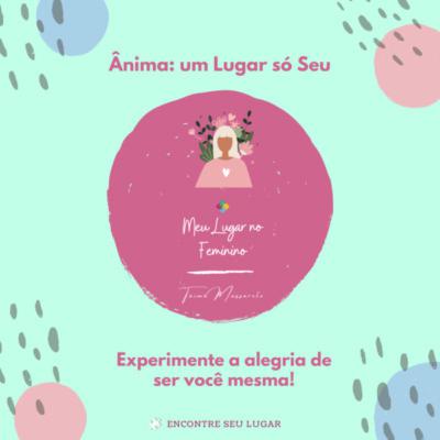 Meu Lugar no Feminino - Feminino ferido, falta de confiança e escassez