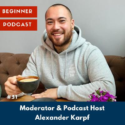 mit Podcast-Host & Moderator Alexander Karpf mit Podcast-Host & Moderator Alexander Karpf