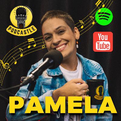 #40 PAMELA ALBUQUERQUE NO PODCASTLE