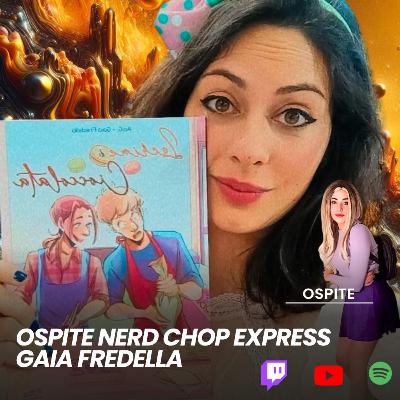 “Cioccolata,fumetti e una partita di briscola” Gaia Fredella al Nerd Chop Express