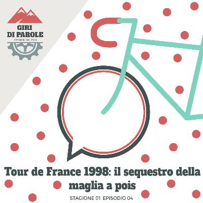 Ep04. Tour de France 1998: Il sequestro della maglia a pois