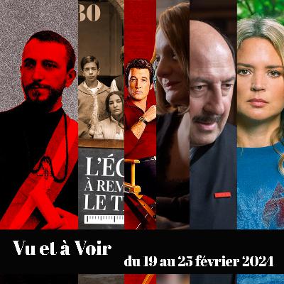 Vu & à Voir du 19 au 25 février 2024