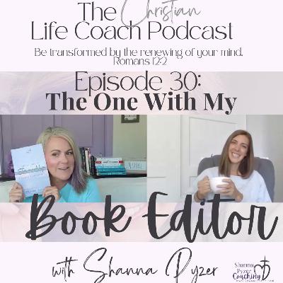 30. More Than Just An Editor & How My Book Came to Be Published