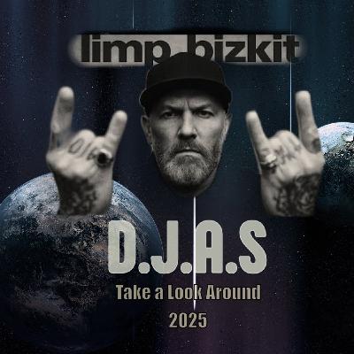 D.J.A.S & Limp Bizkit - Take a Look Around 2025