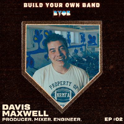 Davis Maxwell, Producer mixer and engineer: How to maximize your studio experience as an independent artist