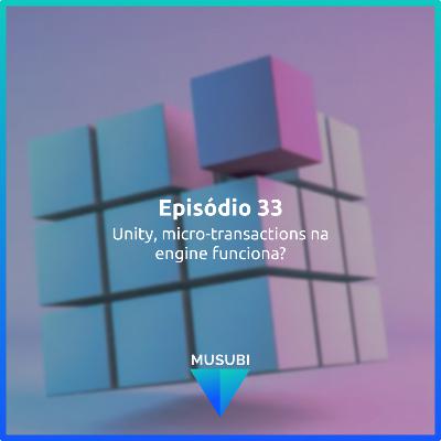 Episódio 33 - Unity, micro-transactions na engine funciona? Episódio 33 - Unity, micro-transactions na engine funciona?
