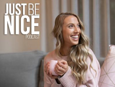 Just Be Nice Project Podcast - Eleanor Hadley - Sensuality, Femininity & Self-love Just Be Nice Project Podcast - Eleanor Hadley - Sensuality, Femininity & Self-love