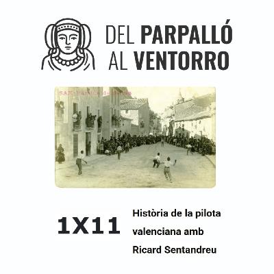 1x11 Història de la pilota valenciana amb Ricard Sentandreu