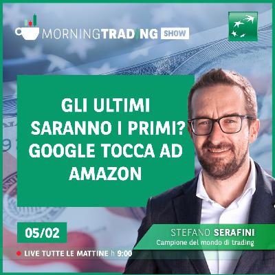 Gli ultimi saranno i primi? Google tocca ad Amazon - Morning Trading Show