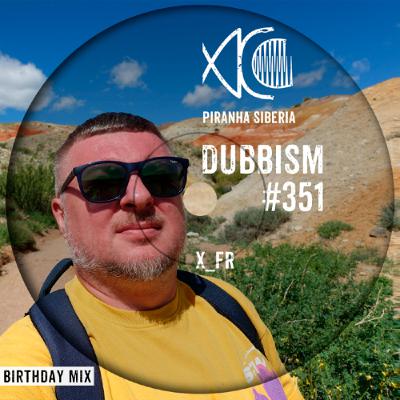 DUBBISM #351 - X_FR