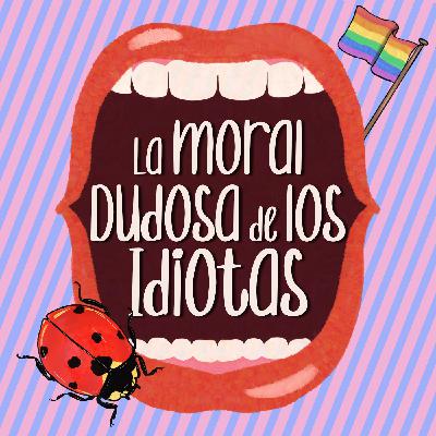 15. La Moral Dudosa de los Idiotas