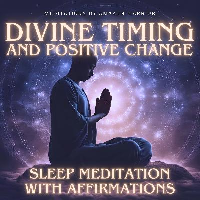 Divine Timing and Positive Change Sleep Meditation