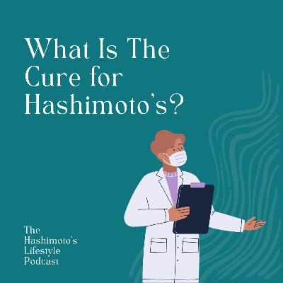 What is the Cure for Hashimoto's?