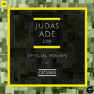Judas ADE 2018 Official MIXTAPE by CATSINKA