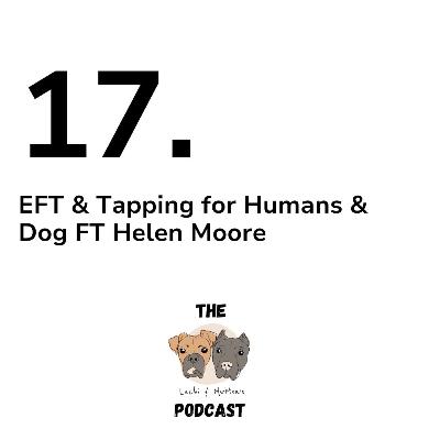 17: EFT & Tapping for Humans and Dogs FT Helen Moore