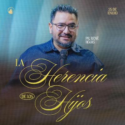 LA HERENCIA DE LOS HIJOS - Pr. René Rojas LA HERENCIA DE LOS HIJOS - Pr. René Rojas