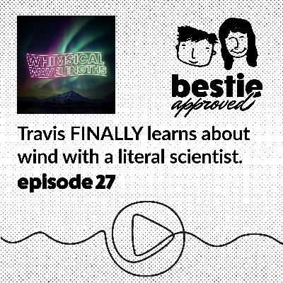 Travis FINALLY learns about wind with a literal scientist. Travis FINALLY learns about wind with a literal scientist.