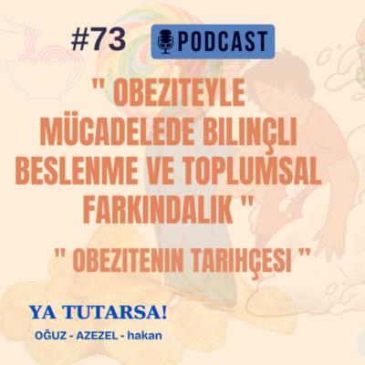 #73 Değişen Yeme Alışkanlıkları ve Obezite: Geçmişten Günümüze Beslenme Devrimi