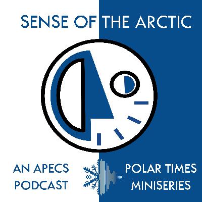 Sense of the Arctic: Episode 6 Sense of the Arctic: Episode 6