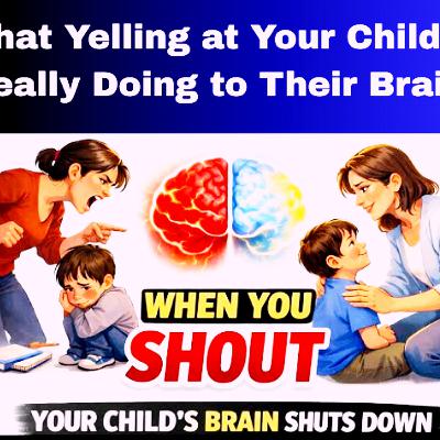 What Yelling at Your Child Is Really Doing to Their Brain. Parenting Cycle.