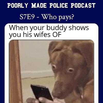 S7E9 Who Pays?