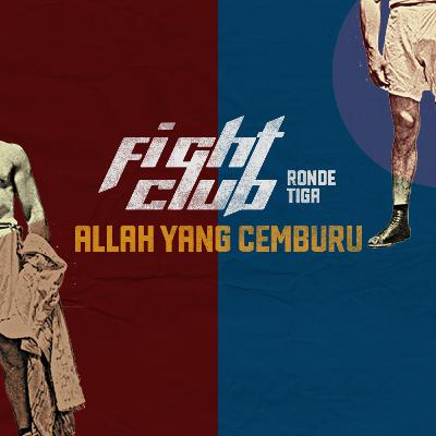 Fight Club 03 - Allah yang Cemburu_Pr. George Ng