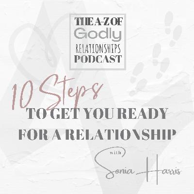 10 steps to get you ready for a relationship 10 steps to get you ready for a relationship