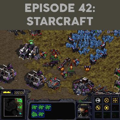 Episode 42 - StarCraft