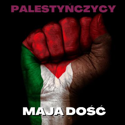 Palestyńczycy mają dość Palestyńczycy mają dość
